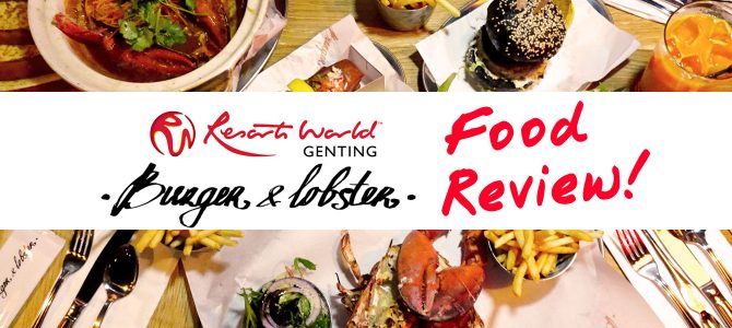 Burger & Lobster has arrived in Genting Highlands!