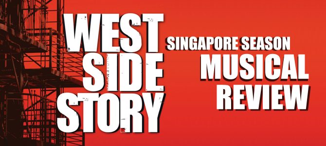 Review: The West Side Story Musical (Singapore, 2017)